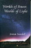 Worlds of Power, Worlds of Light by Jenna Sundelll